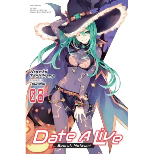 Date a Live, Vol. 8 (Light Novel): Search Natsumi Volume 8