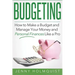 Budgeting: How to Make a Budget and Manage Your Money and Personal Finances Like a Pro