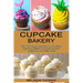 Cupcake Bakery: Easy and Delicious Homemade Cupcake Recipes You Can Easily Make! (The Best Vegan Cupcakes and Frostings)