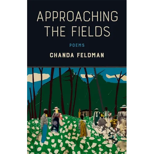 Approaching the Fields: Poems