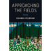 Approaching the Fields: Poems