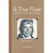 A True Flyer: Memories of a World War II Air Apache