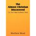 The Almost Christian Discovered; Or, the False Professor Tried