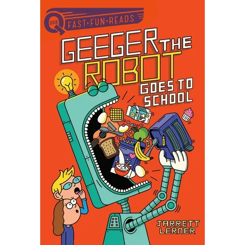 Geeger the Robot Goes to School: A Quix Book
