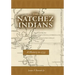 Natchez Indians: A History to 1735
