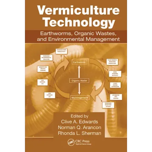 Vermiculture Technology: Earthworms, Organic Wastes, and Environmental Management