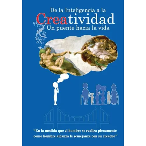 De la inteligencia a la creatividad, el puente hacia la vida.