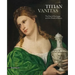 Titian: Vanitas: The Poet of the Image and the Shade of Beauty