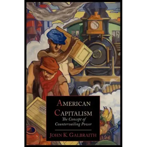 American Capitalism; The Concept of Countervailing Power