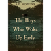 The Boys Who Woke Up Early