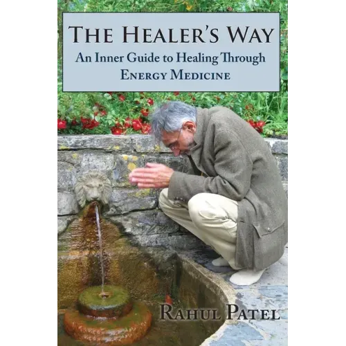The Healer's Way: An Inner Guide to Healing Through Energy Medicine