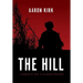 The Hill: A Memoir of War in Helmand Province