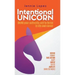 Intentional Unicorn: Bring your authentic self to thrive in life and career