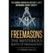 The Freemasons - The Mysterious Roots of Freemasonry: Hidden Truths of History's Most Notorious Secret Society