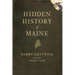 Hidden History of Maine
