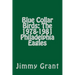 Blue Collar Birds: The 1978-1981 Philadelphia Eagles
