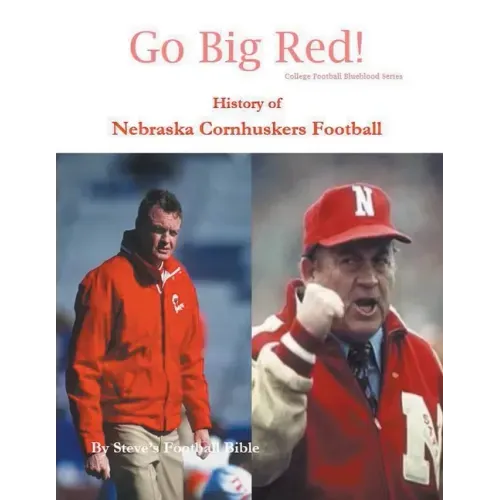 Go Big Red! History of Nebraska Cornhuskers Football