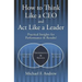 How to Think Like a CEO and Act Like a Leader: Practical Insights for Performance and Results!
