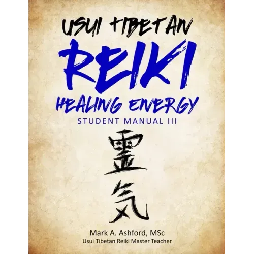 Usui Tibetan Reiki Healing Energy III Student Manual