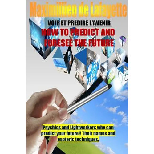 How To Predict And Foresee The Future. Psychics and Lightworkers Who Can Predict Your Future.