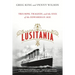 Lusitania: Triumph, Tragedy, and the End of the Edwardian Age