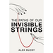 The Paths of Our Invisible Strings