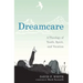 Dreamcare: A Theology of Youth, Spirit, and Vocation