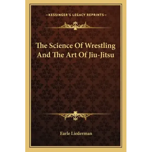 The Science of Wrestling and the Art of Jiu-Jitsu
