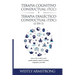 Terapia cognitivo-conductual (TCC) y terapia dialéctico-conductual (TDC) 2 en 1: Cómo la TCC, la TDC y la ACT pueden ayudarle a superar la ansiedad, l
