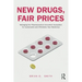 New Drugs, Fair Prices: Managing the Pharmaceutical Innovation Ecosystem for Sustainable and Affordable New Medicines