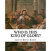 Who is this King of Glory?: A Critical Study of the Christos-Messiah Tradition