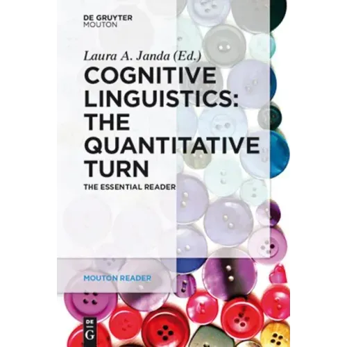 Cognitive Linguistics - The Quantitative Turn: The Essential Reader