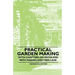 Practical Garden Making - With Chapters on Paths and Path Making and Treillage