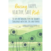 Raising Happy, Healthy, Safe Kids: 50 Tips for Tackling Even the Toughest Challenges with Love, Joy, and Purpose