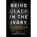 Being Black in the Ivory: Truth-Telling about Racism in Higher Education
