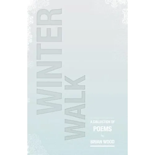 Winter Walk: A Collection of Poems