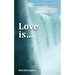 Love is...