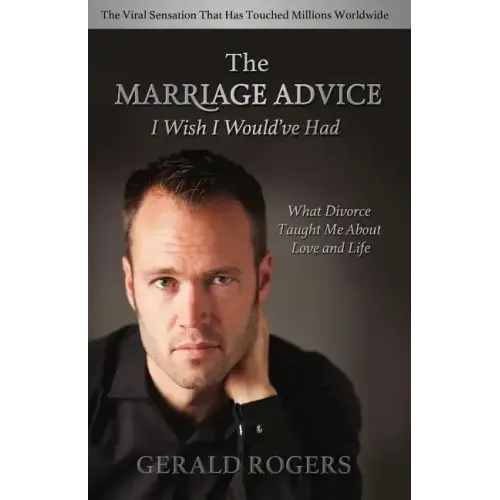 Marriage Advice I Wish I Would've Had: What Divorce Taught Me about Love and Life