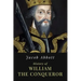 History of William the Conqueror: Illustrated