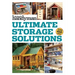 Family Handyman Ultimate Storage Solutions: Solve Storage Issues with Clever New Space-Saving Ideas