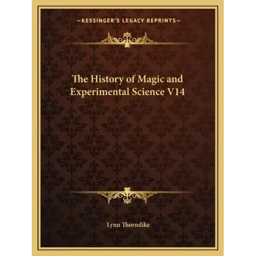 The History of Magic and Experimental Science V14