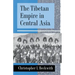 The Tibetan Empire in Central Asia: A History of the Struggle for Great Power Among Tibetans, Turks, Arabs, and Chinese During the Early Middle Ages