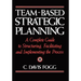 Team-Based Strategic Planning: A Complete Guide to Structuring, Facilitating, and Implementing the Process