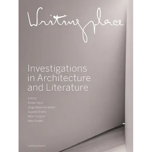 Writingplace: Investigations in Architecture and Literature