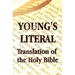 Young's Literal Translation of the Holy Bible - includes Prefaces to 1st, Revised, & 3rd Editions