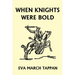 When Knights Were Bold (Yesterday's Classics)