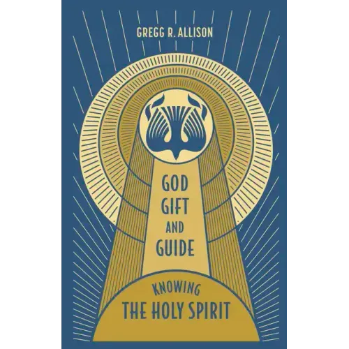 God, Gift, and Guide: Knowing the Holy Spirit