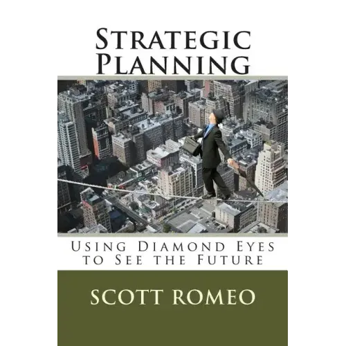 Strategic Planning: Using Diamond Eyes to See the Future