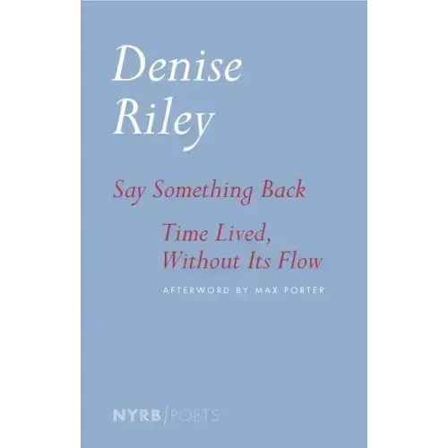 Say Something Back & Time Lived, Without Its Flow
