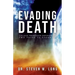 Evading Death: College Professor Experiences Two Paths to Eternity